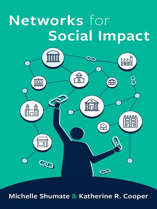 Title details for Networks for Social Impact by Michelle Shumate - Available